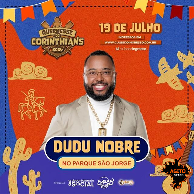 Quermesse do Corinthians 2026 - Dudu Nobre - 19/07