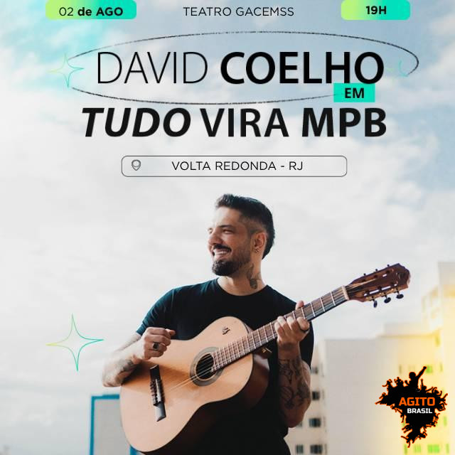 David Coelho Em: Tudo Vira MPB - Volta Redonda