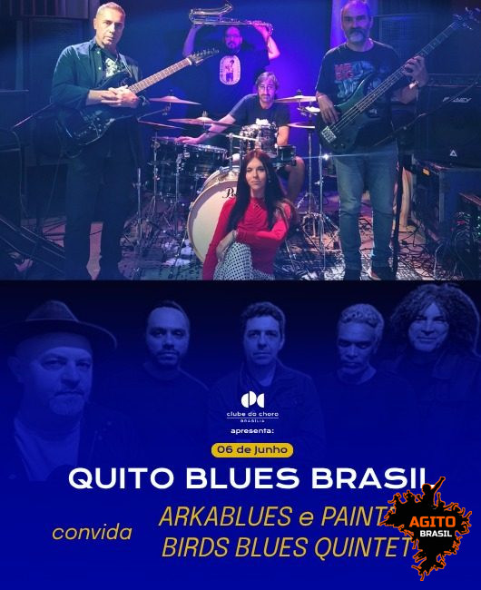QUITO BLUES BRASIL convida ARKABLUES e PAINTED BIRDS BLUES QUINTET (URUGUAI)