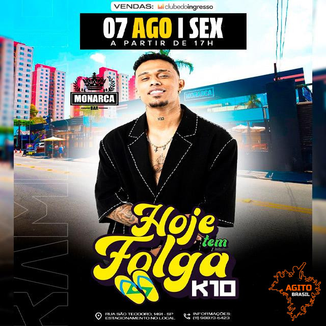Hoje Tem Folga K10 no Monarca Bar